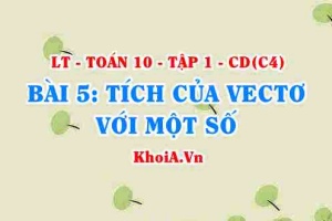 Tích của Vectơ với một số, điều kiện để 2 vectơ cùng phương, điều kiện 3 điểm thẳng hàng? Toán 10 bài 5 c4cd1